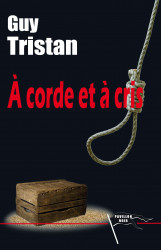 A CORDE ET À CRIS Epub - G. TRISTAN