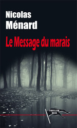LE MESSAGE DU MARAIS - Nicolas MÉNARD