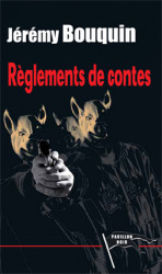 RÈGLEMENTS DE CONTES - Jérémy BOUQUIN
