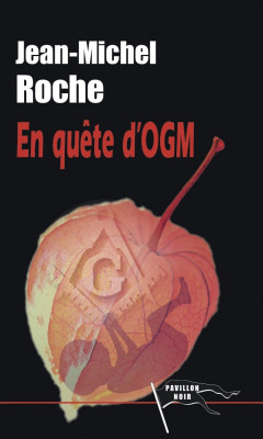 EN QUÊTE D'OGM - Jean-Michel ROCHE