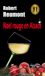 NOËL ROUGE EN ALSACE - Robert REUMONT