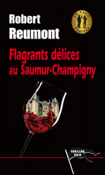 FLAGRANTS DÉLICES AU SAUMUR-CHAMPIGNY Ebook - Robert REUMONT