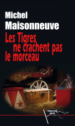 LES TIGRES NE CRACHENT PAS LE MORCEAU Epub - Michel MAISONNEUVE